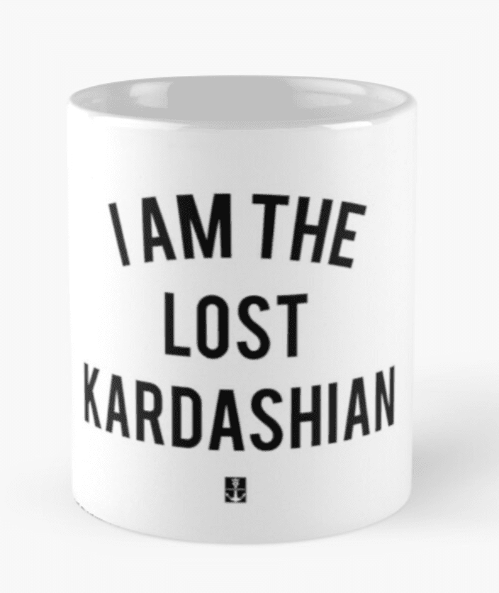 I-am-the-lost-kardashian-mug | Sonia Begonia Lost Kardashian Mugs