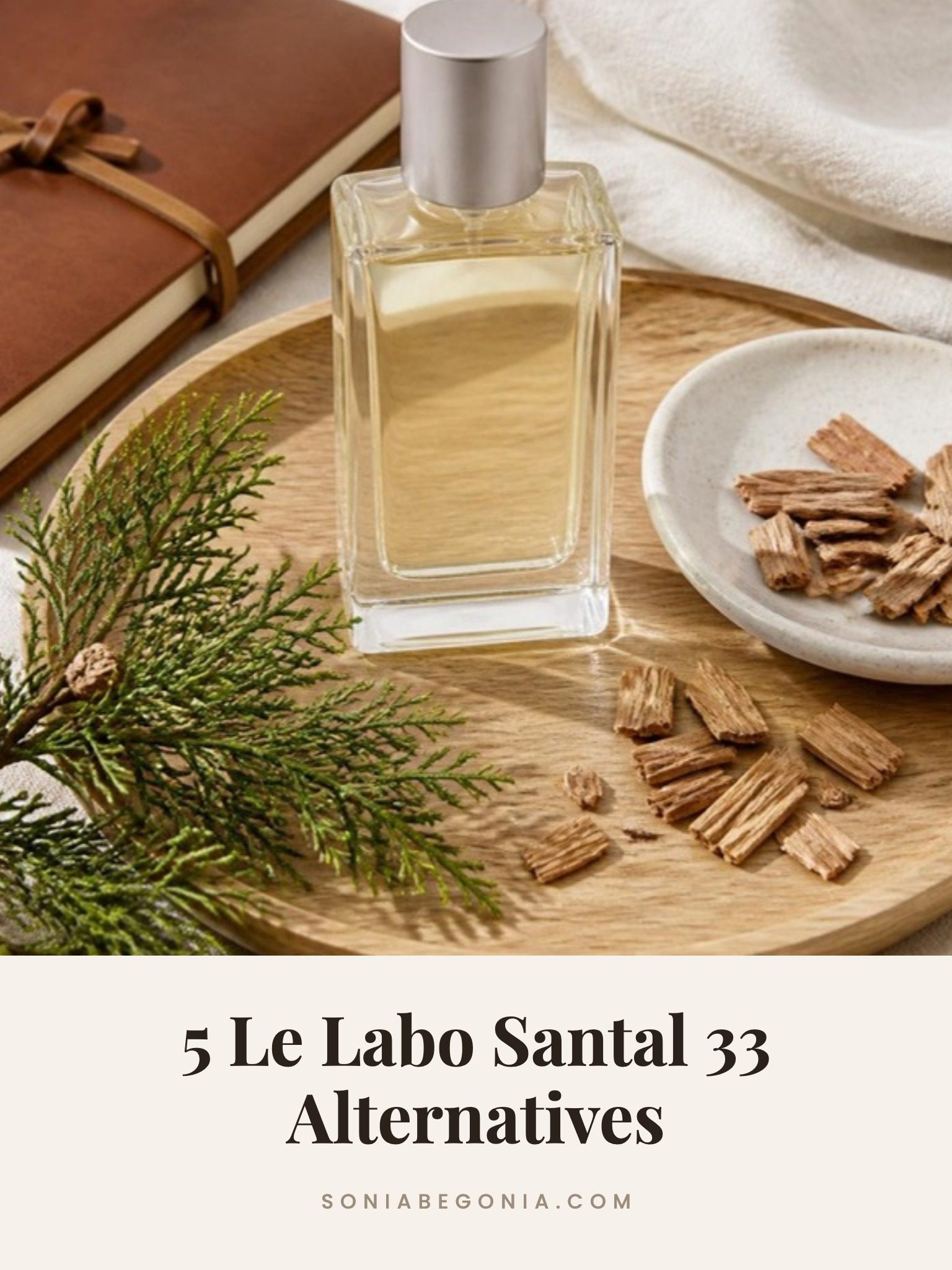 Le Labo Santal 33 alternatives: an unlabeled perfume bottle with sandalwood chips and cedar on a wooden tray